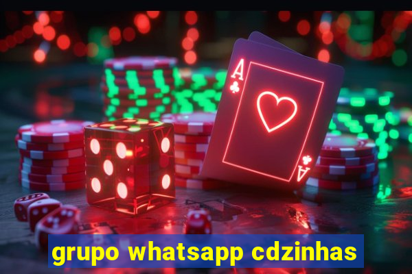 grupo whatsapp cdzinhas